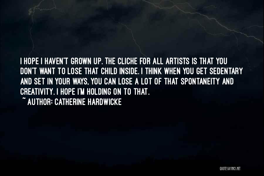 Don't Lose Hope Quotes By Catherine Hardwicke