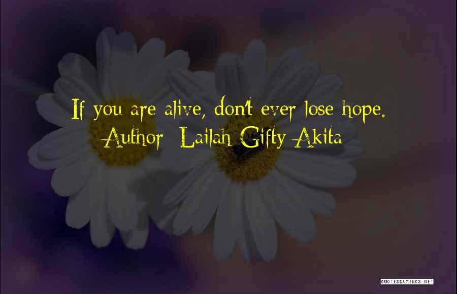 Don't Lose Hope Quotes By Lailah Gifty Akita