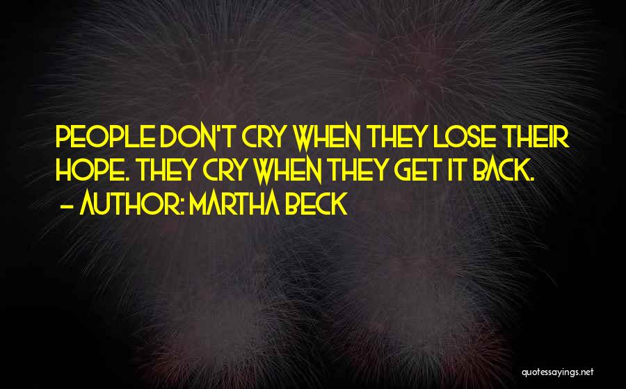 Don't Lose Hope Quotes By Martha Beck