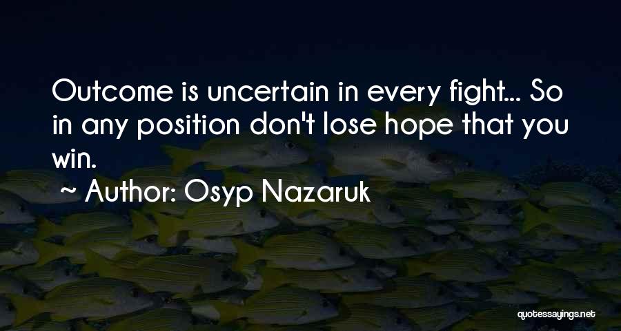 Don't Lose Hope Quotes By Osyp Nazaruk