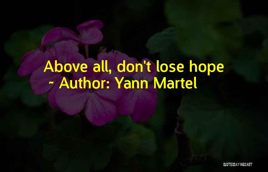 Don't Lose Hope Quotes By Yann Martel