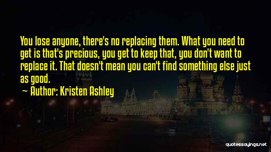Don't Lose Something Good Quotes By Kristen Ashley