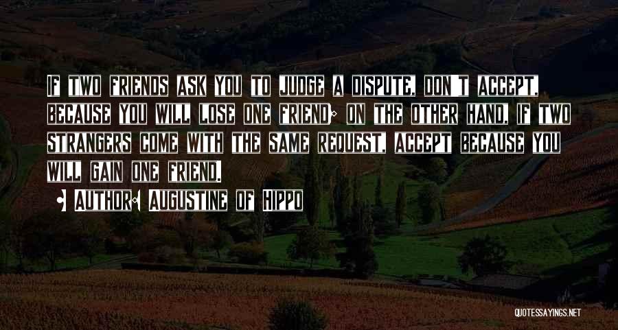 Don't Lose Your Friend Quotes By Augustine Of Hippo