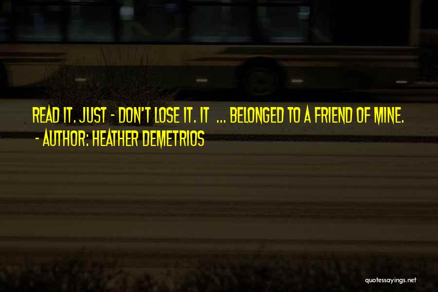 Don't Lose Your Friend Quotes By Heather Demetrios