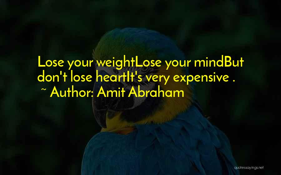 Don't Lose Your Mind Lose Your Weight Quotes By Amit Abraham