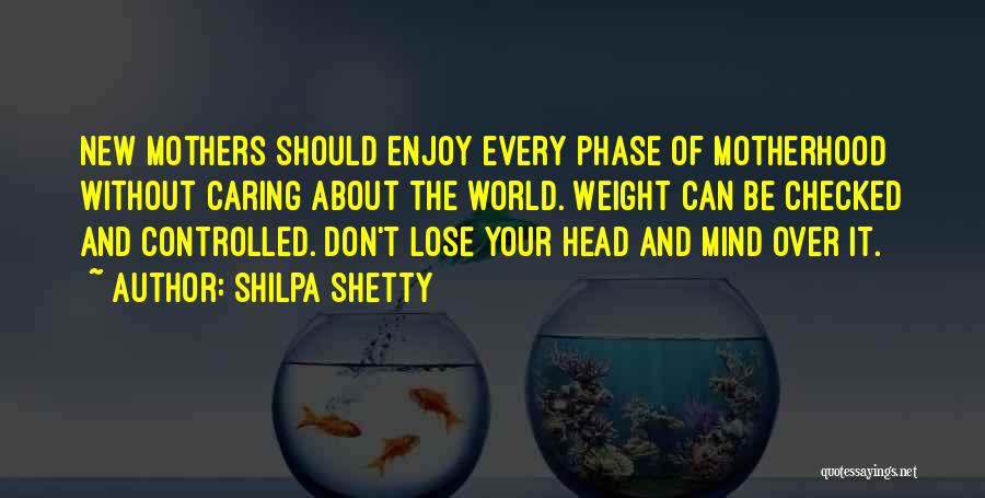 Don't Lose Your Mind Lose Your Weight Quotes By Shilpa Shetty