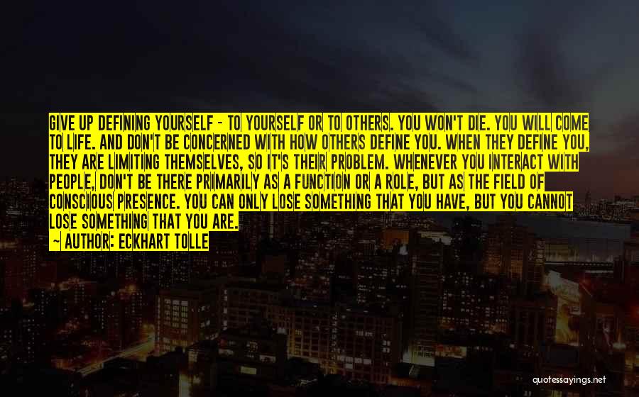 Don't Lose Yourself Quotes By Eckhart Tolle