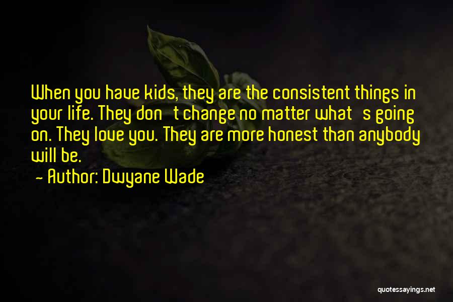 Don't Love Anybody More Quotes By Dwyane Wade