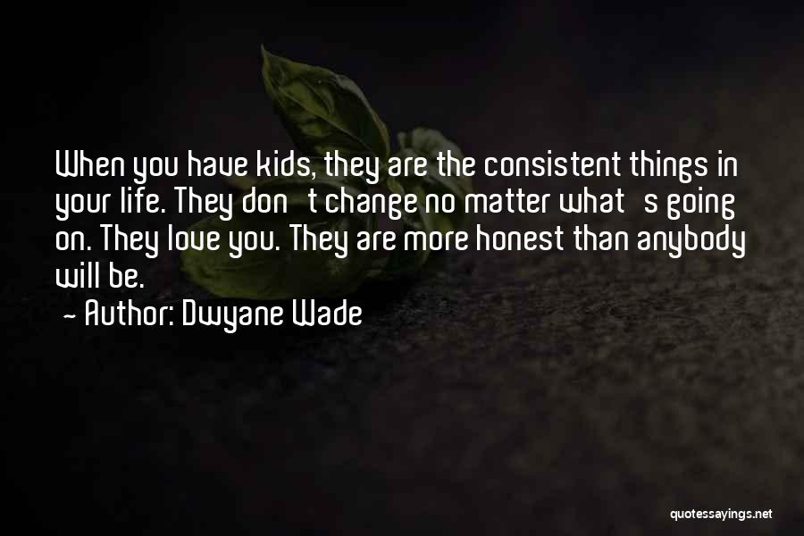 Don't Love Anybody Quotes By Dwyane Wade