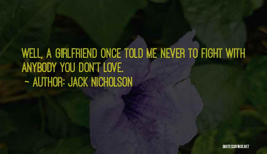 Don't Love Anybody Quotes By Jack Nicholson