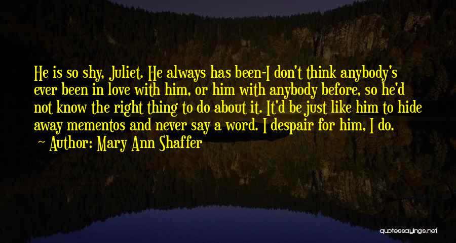 Don't Love Anybody Quotes By Mary Ann Shaffer