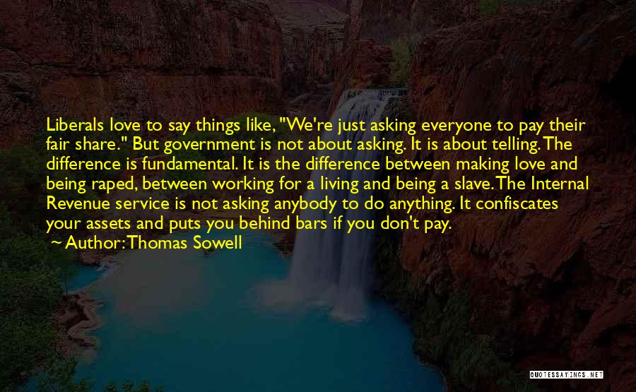 Don't Love Anybody Quotes By Thomas Sowell