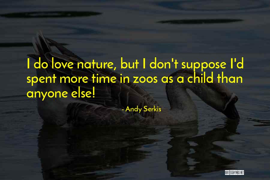 Don't Love Anyone Else Quotes By Andy Serkis Don't Love Anyone Else Quotes By Andy Serkis