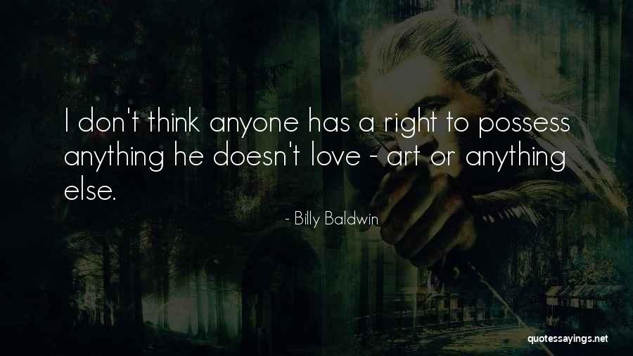Don't Love Anyone Else Quotes By Billy Baldwin Don't Love Anyone Else Quotes By Billy Baldwin