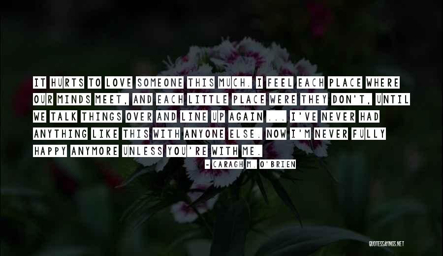 Don't Love Anyone Else Quotes By Caragh M. O'Brien Don't Love Anyone Else Quotes By Caragh M. O'Brien