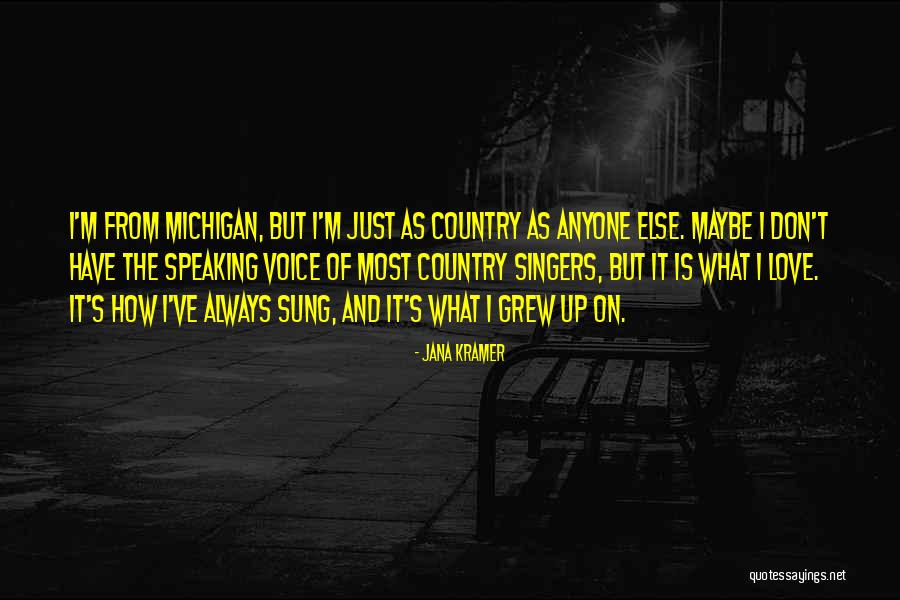 Don't Love Anyone Else Quotes By Jana Kramer Don't Love Anyone Else Quotes By Jana Kramer