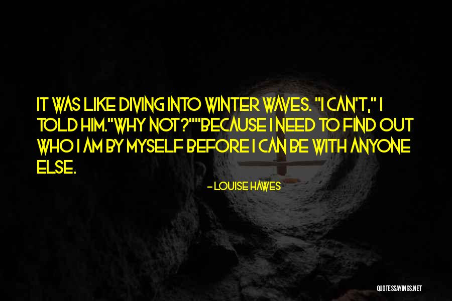 Don't Love Anyone Else Quotes By Louise Hawes Don't Love Anyone Else Quotes By Louise Hawes