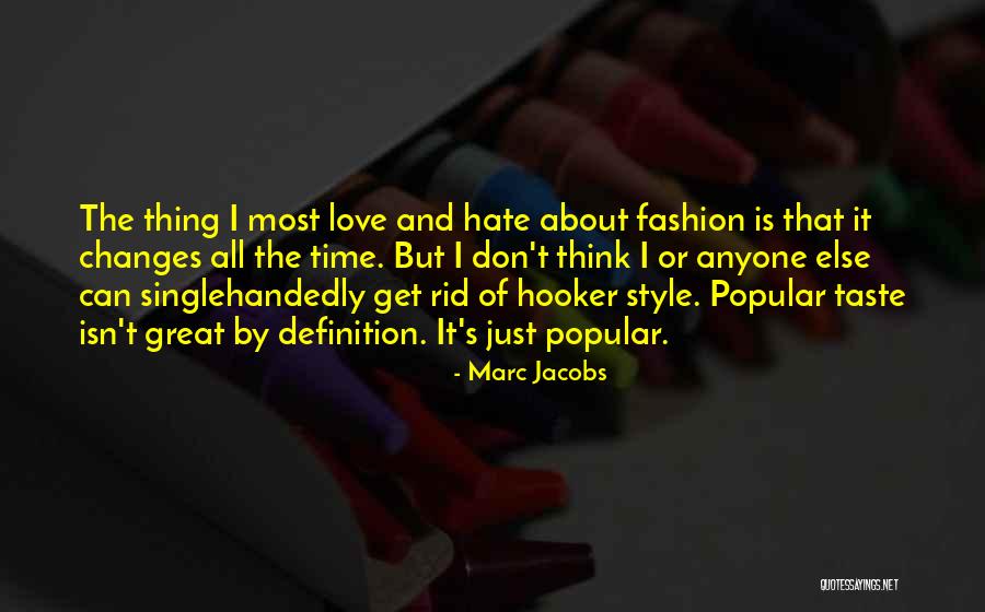 Don't Love Anyone Else Quotes By Marc Jacobs Don't Love Anyone Else Quotes By Marc Jacobs