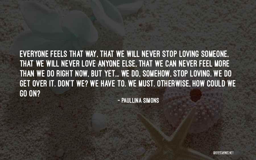 Don't Love Anyone Else Quotes By Paullina Simons Don't Love Anyone Else Quotes By Paullina Simons