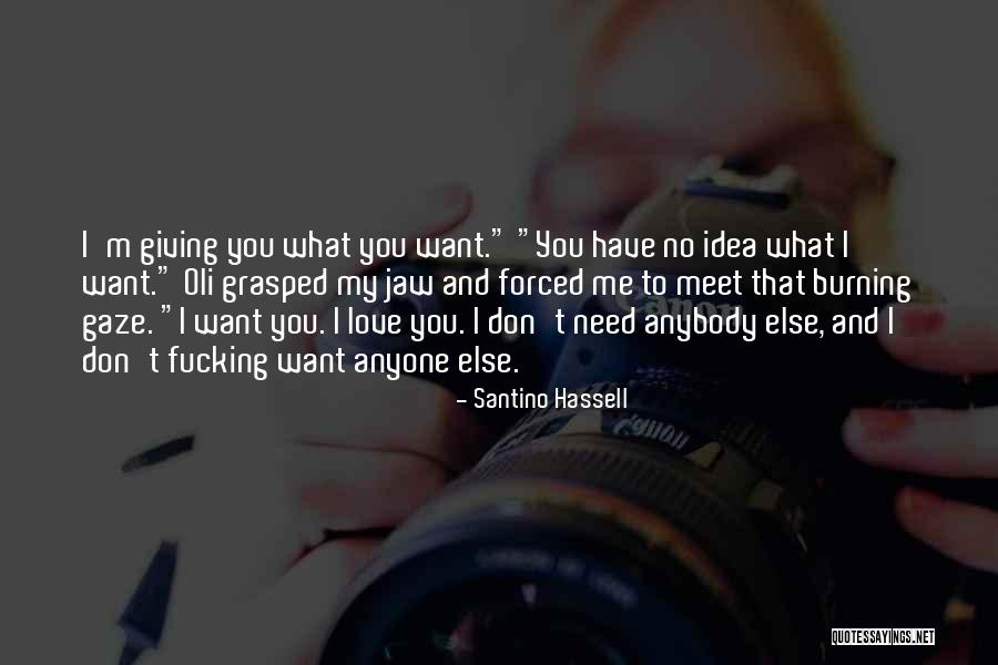 Don't Love Anyone Else Quotes By Santino Hassell Don't Love Anyone Else Quotes By Santino Hassell