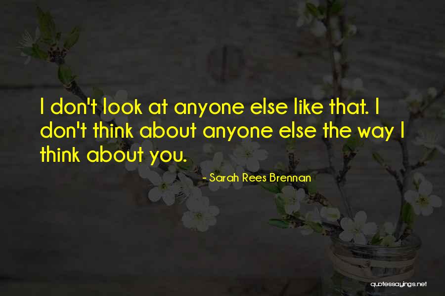 Don't Love Anyone Else Quotes By Sarah Rees Brennan Don't Love Anyone Else Quotes By Sarah Rees Brennan
