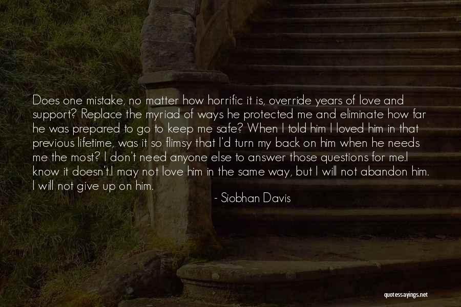 Don't Love Anyone Else Quotes By Siobhan Davis Don't Love Anyone Else Quotes By Siobhan Davis