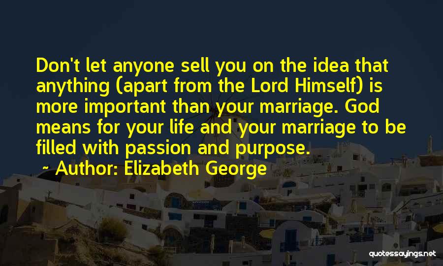 Don't Love Anyone More Quotes By Elizabeth George