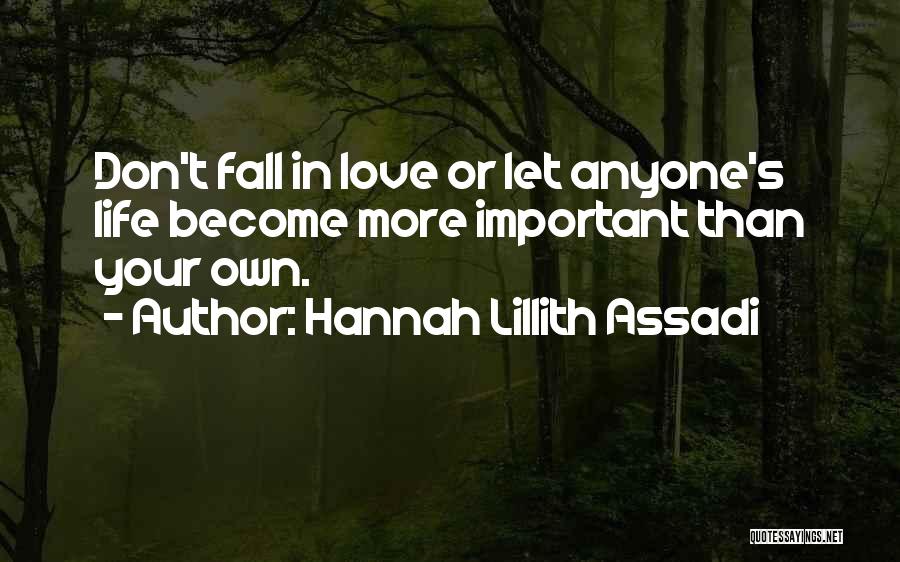 Don't Love Anyone More Quotes By Hannah Lillith Assadi
