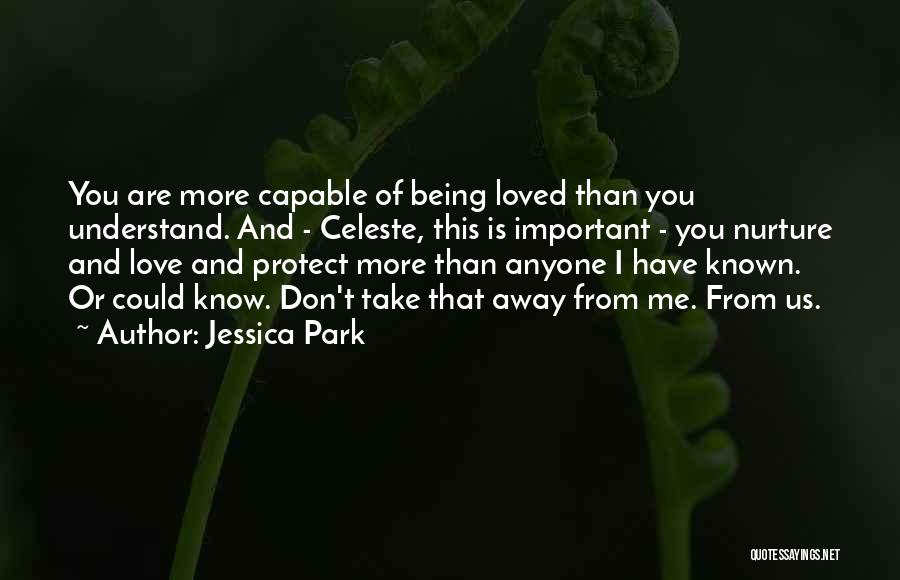 Don't Love Anyone More Quotes By Jessica Park