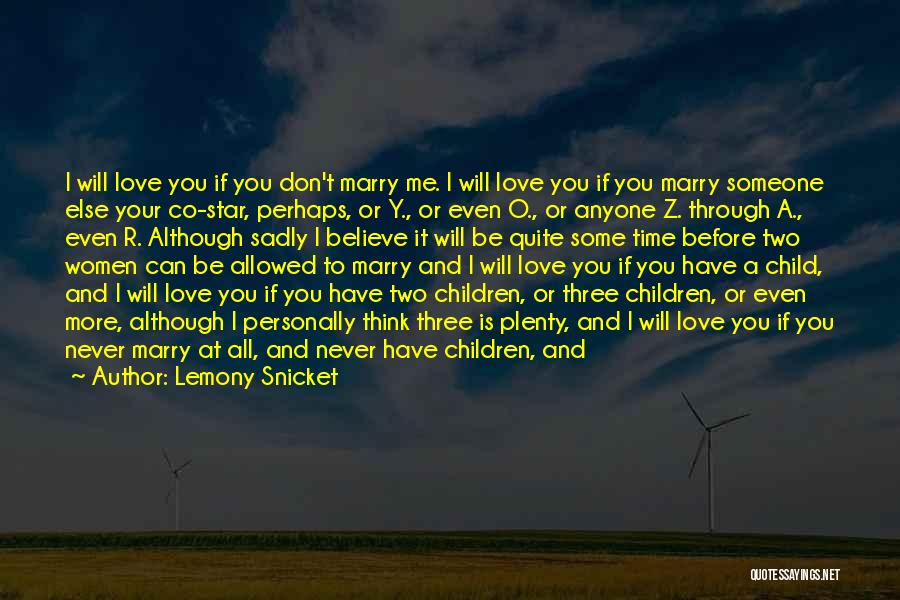 Don't Love Anyone More Quotes By Lemony Snicket