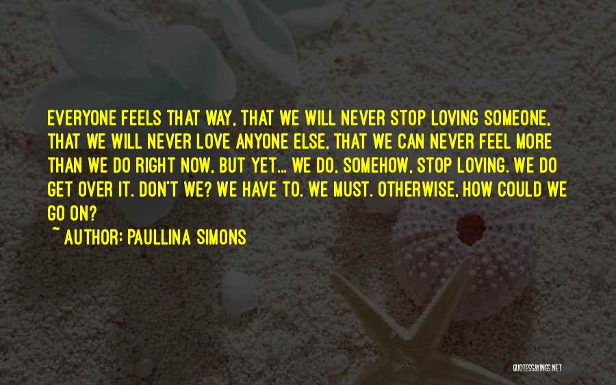 Don't Love Anyone More Quotes By Paullina Simons