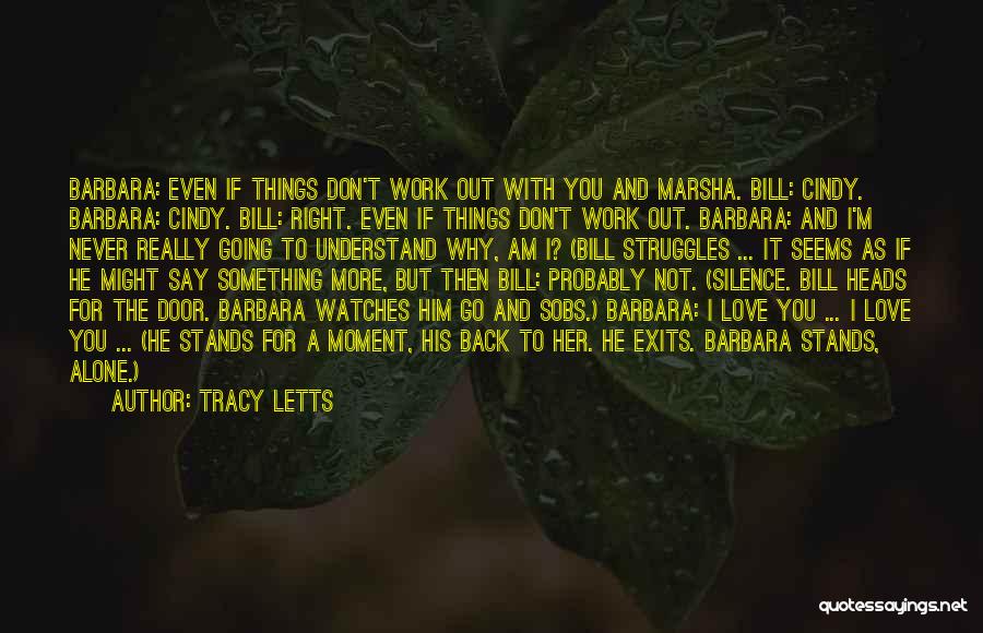 Don't Love Back Quotes By Tracy Letts