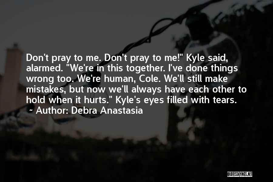 Don't Love It Hurts Quotes By Debra Anastasia