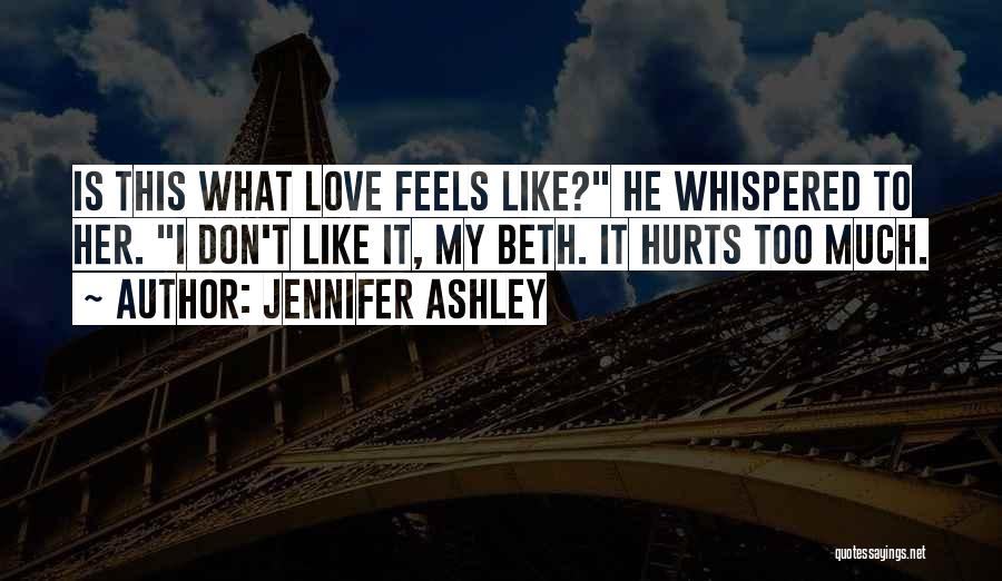 Don't Love It Hurts Quotes By Jennifer Ashley