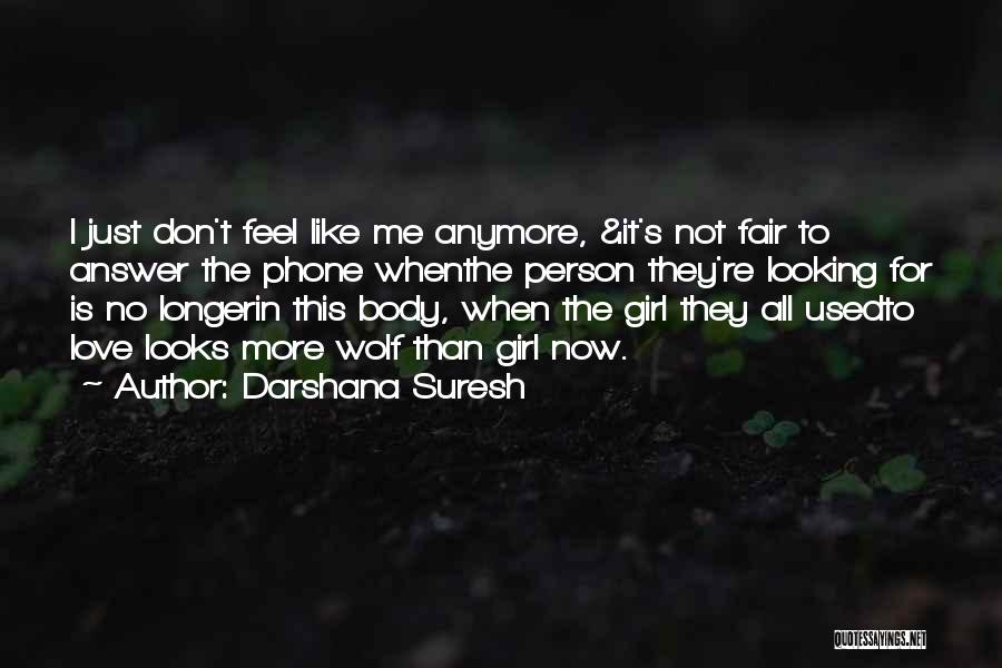 Don't Love Me No More Quotes By Darshana Suresh