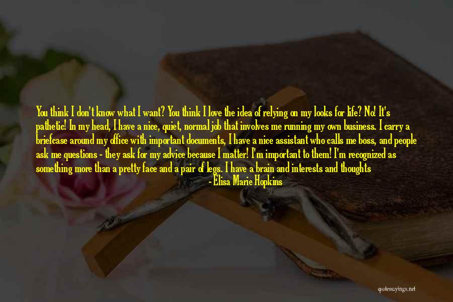 Don't Love Me No More Quotes By Elisa Marie Hopkins Don't Love Me No More Quotes By Elisa Marie Hopkins