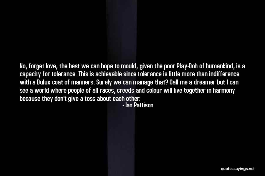 Don't Love Me No More Quotes By Ian Pattison Don't Love Me No More Quotes By Ian Pattison