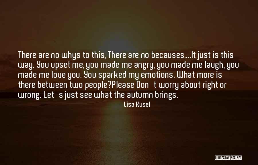 Don't Love Me No More Quotes By Lisa Kusel