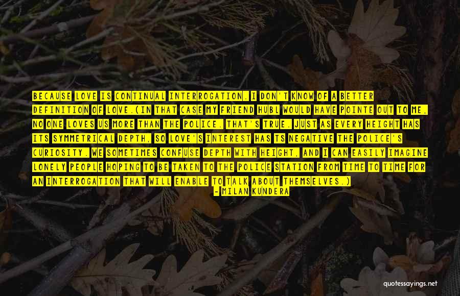Don't Love Me No More Quotes By Milan Kundera Don't Love Me No More Quotes By Milan Kundera