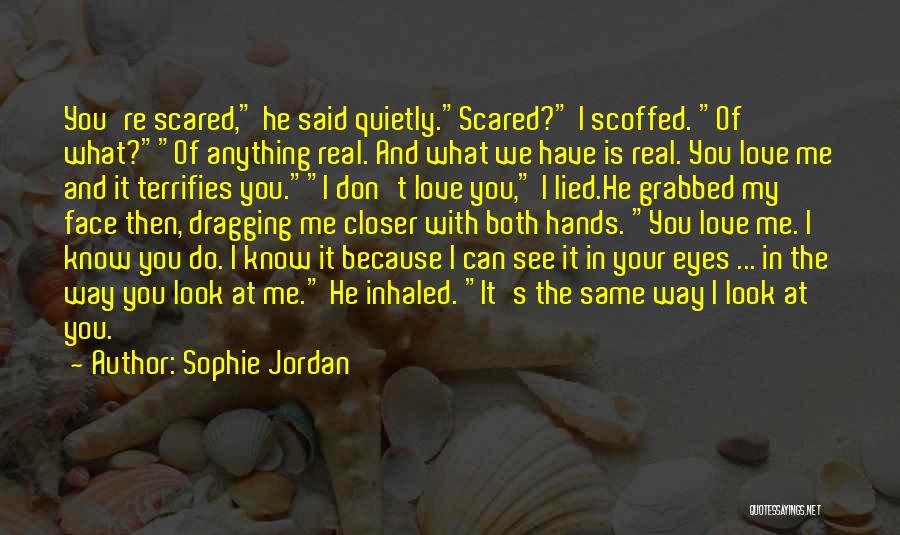 Don't Love Me Quotes By Sophie Jordan