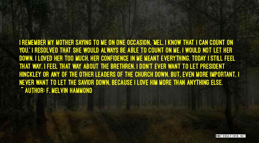 Don't Love Me Too Much Quotes By F. Melvin Hammond