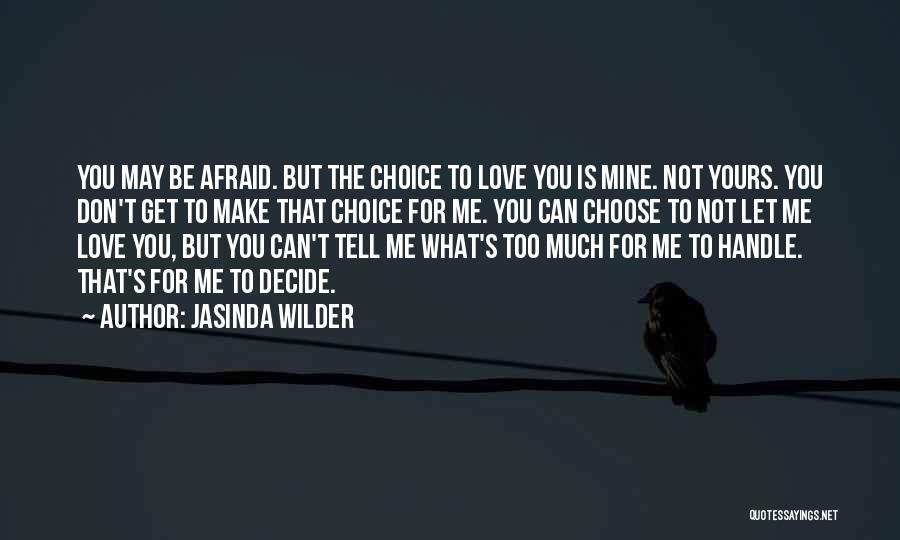 Don't Love Me Too Much Quotes By Jasinda Wilder