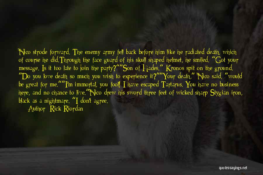 Don't Love Me Too Much Quotes By Rick Riordan