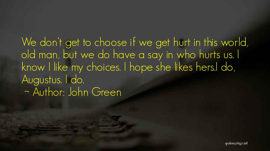 Don't Love Too Much It Hurts Quotes By John Green