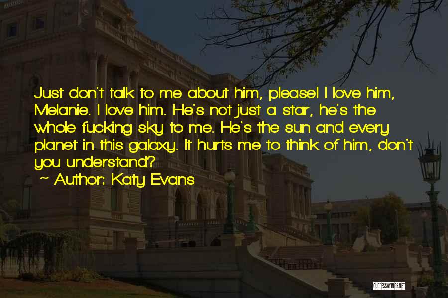 Don't Love Too Much It Hurts Quotes By Katy Evans