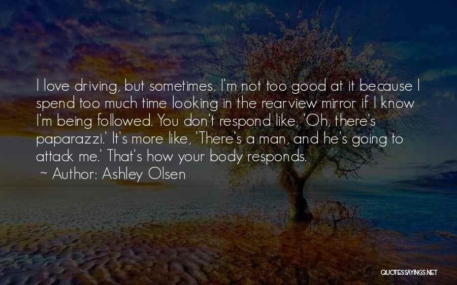 Don't Love Too Much Quotes By Ashley Olsen