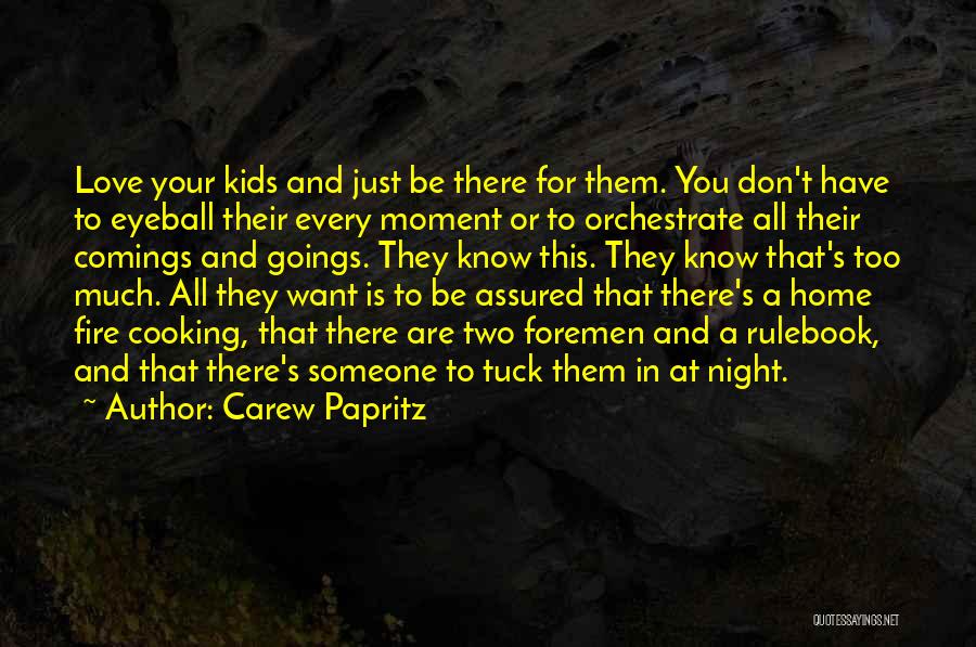 Don't Love Too Much Quotes By Carew Papritz