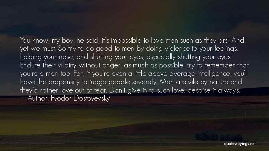 Don't Love Too Much Quotes By Fyodor Dostoyevsky