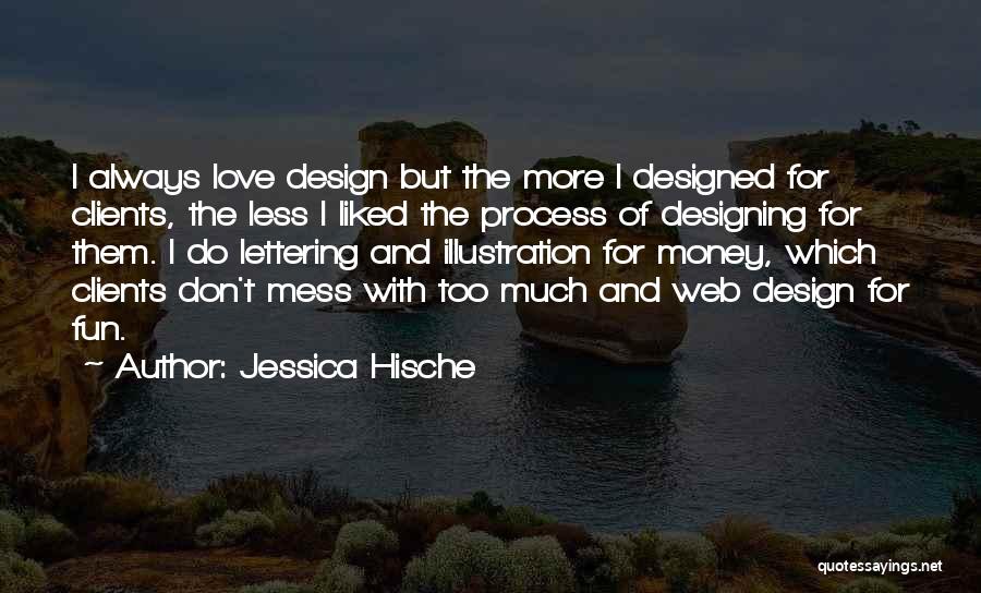 Don't Love Too Much Quotes By Jessica Hische