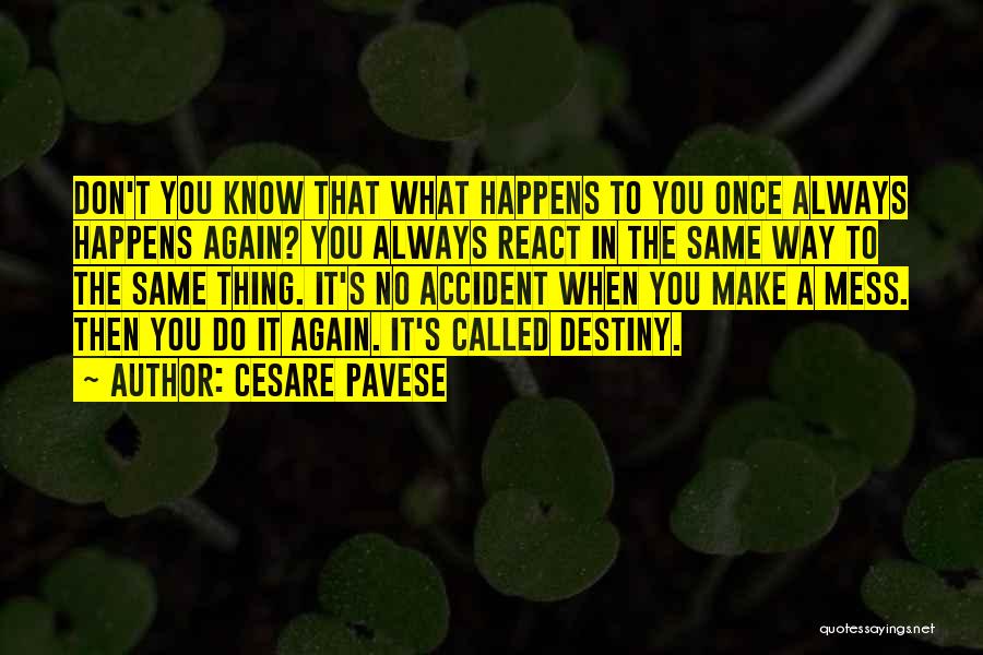 Don't Make A Mess Quotes By Cesare Pavese